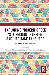 Fester Einband Exploring Modern Greek as a Second, Foreign, and Heritage Language von Marina Maligkoudi, Christina Mattheoudakis