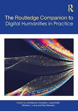 Livre Relié The Companion to Digital Humanities in Practice de Constance (Canada Research Chair in Digi Crompton