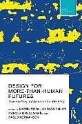 Couverture cartonnée Design For More-Than-Human Futures de Martin Chilet, Marcos Marin, Carola Ureta Tironi