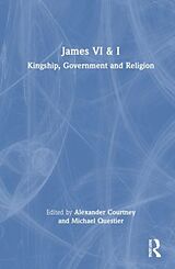 Livre Relié James VI and I de Alexander (The Perse School, Uk) Questie Courtney