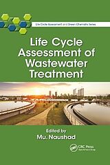 Couverture cartonnée Life Cycle Assessment of Wastewater Treatment de Mu. (King Saud University, Saudi Arabia) Naushad