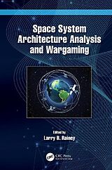 Fester Einband Space System Architecture Analysis and Wargaming von Larry B. Rainey