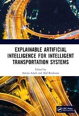 Livre Relié Explainable Artificial Intelligence for Intelligent Transportation Systems de Amina Bouhoute, Afaf Adadi