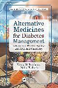 Couverture cartonnée Alternative Medicines for Diabetes Management de Varma H. Rambaran, Nalini K. Singh