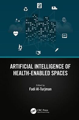 Livre Relié Artificial Intelligence of Health-Enabled Spaces de Fadi (Near East Uni., Nicosia) Al-Turjman