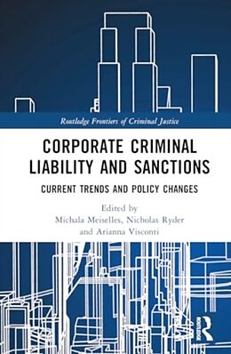 Livre Relié Corporate Criminal Liability and Sanctions de Michala Ryder, Nicholas Visconti, Arian Meiselles