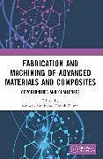 Couverture cartonnée Fabrication and Machining of Advanced Materials and Composites de 