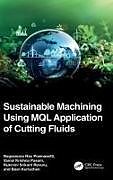 Fester Einband Sustainable Machining Using MQL Application of Cutting Fluids von Nageswara Rao Posinasetti, Vamsi Krishna Pasam, Rukmini Srikant Revuru