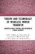 Livre Relié Theory and Technology of Wireless Power Transfer de Naoki Shinohara, Nuno Borges Carvalho, Takehiro Imura