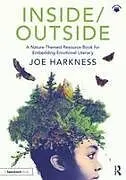 Kartonierter Einband (Kt) Inside/Outside: A Nature-Themed Resource Book for Embedding Emotional Literacy von Joe Harkness