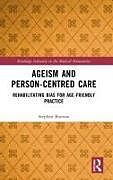 Livre Relié Ageism and Person-Centred Care de Stephen Buetow