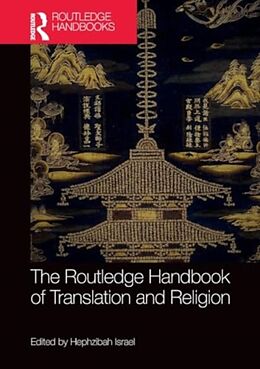 Couverture cartonnée The Routledge Handbook of Translation and Religion de Hephzibah (University of Edinburgh, Uk) Israel