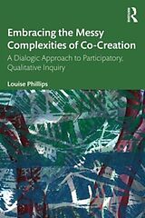 Couverture cartonnée Embracing the Messy Complexities of Co-Creation de Phillips Louise