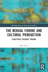 Couverture cartonnée The Bengal Famine and Cultural Production de Sinha Babli