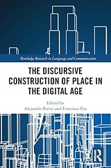 Couverture cartonnée The Discursive Construction of Place in the Digital Age de Alejandro Yus, Francisco Parini