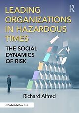 Couverture cartonnée Leading Organizations in Hazardous Times de Richard Alfred