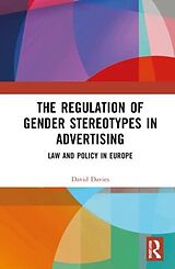 Livre Relié The Regulation of Gender Stereotypes in Advertising de David Davies