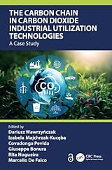 Couverture cartonnée The Carbon Chain in Carbon Dioxide Industrial Utilization Technologies de Dariusz (Czestochowa Uni of Tech, Pol Wawrzynczak