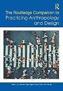 Livre Relié The Routledge Companion to Practicing Anthropology and Design de Jenessa Mae Miller, Christine Z Spears