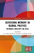 Livre Relié Defending Memory in Global Politics de 