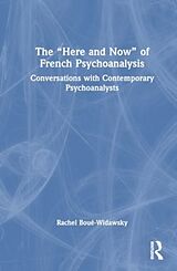 Livre Relié The Here and Now of French Psychoanalysis de Rachel Boué-Widawsky