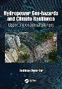 Fester Einband Hydropower Geo-hazards and Climate Resilience von Suchintya Kumar Sur