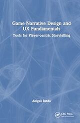 Livre Relié Game Narrative Design and UX Fundamentals de Abigail Rindo