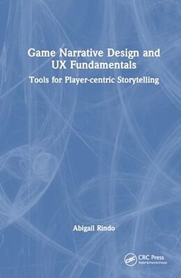 Livre Relié Game Narrative Design and UX Fundamentals de Abigail Rindo