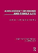 Couverture cartonnée Adolescent Drinking and Family Life de Geoff Lowe, Foxcroft David R., David Sibley