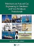 Livre Relié Petroleum and Natural Gas Engineering for Petroleum and Non-Petroleum Professionals de Eke Nathaniel Ndubuisi