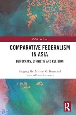 Couverture cartonnée Comparative Federalism in Asia de He Baogang, Michael G. Breen, Laura Allison-Reumann