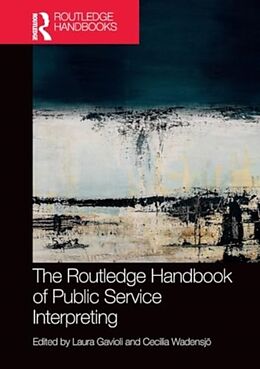 Couverture cartonnée The Routledge Handbook of Public Service Interpreting de Laura Wadensjo, Cecilia Gavioli