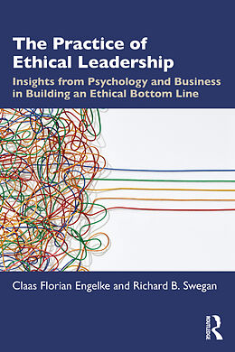 Couverture cartonnée The Practice of Ethical Leadership de Claas Florian Engelke, Richard B. Swegan