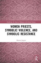 Livre Relié Women Priests, Symbolic Violence, and Symbolic Resistance de Sharon Jagger