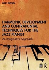 Couverture cartonnée Harmonic Development and Contrapuntal Techniques for the Jazz Pianist de Gary Motley