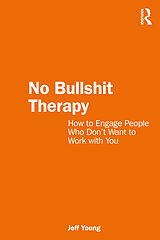 Couverture cartonnée No Bullshit Therapy de Jeff Young