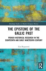 Livre Relié The Episteme of the Gallic Past de Regazzoni Lisa