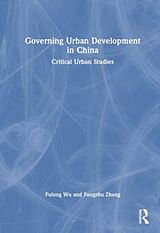 Livre Relié Governing Urban Development in China de Fulong Wu, Fangzhu Zhang