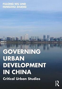 Couverture cartonnée Governing Urban Development in China de Wu Fulong, Zhang Fangzhu