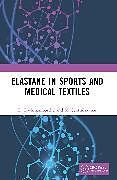 Couverture cartonnée Elastane in Sports and Medical Textiles de Rathinamoorthy R., Senthilkumar M.