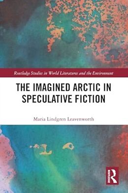 Couverture cartonnée The Imagined Arctic in Speculative Fiction de Leavenworth Maria Lindgren