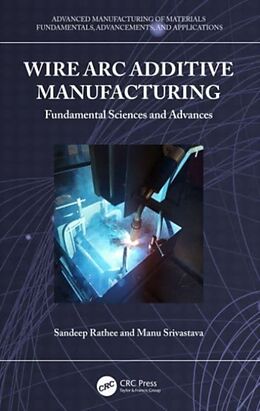 Livre Relié Wire Arc Additive Manufacturing de Sandeep (National Institute of Technology Rathee