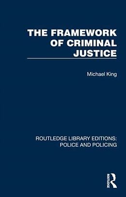 Couverture cartonnée The Framework of Criminal Justice de Michael King