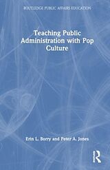 Couverture cartonnée Teaching Public Administration with Pop Culture de Erin L. Borry, Jones Peter A.