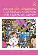 Couverture cartonnée The Routledge Companion to Global Literary Adaptation in the Twenty-First Century de Brandon Ho, Elizabeth Chua