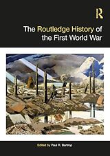 Livre Relié The Routledge History of the First World War de Paul R. (Professor Emeritus, Florida Gulf Bartrop