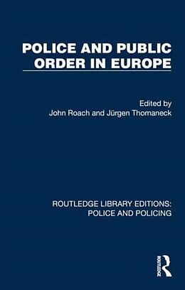 Couverture cartonnée Police and Public Order in Europe de John Thomaneck, Jurgen Roach