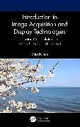 Couverture cartonnée Introduction to Image Acquisition and Display Technologies de Ichiro Fujieda