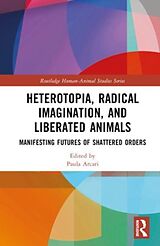 Livre Relié Heterotopia, Radical Imagination, and Shattering Orders de Paula (Paula Arcari Works At Edge Hill Uni Arcari