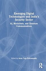 Livre Relié Emerging Digital Technologies and Indias Security Sector de Pankaj K Teja Polcumpally, Arun Saigal, Vedan Jha